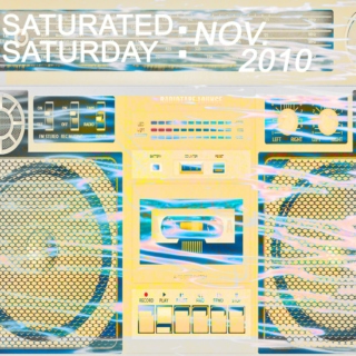 Saturated Saturday: Nov. 2010