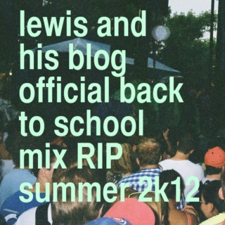Lewis and his Blog Back To School Mix