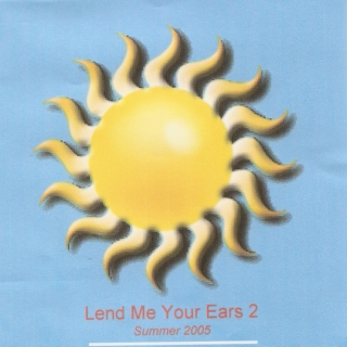 Lend Me Your Ears 2 (Summer 2005 - Unmixed)