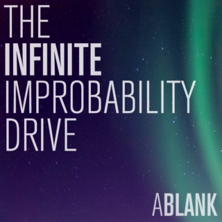 The Infinite Improbability Drive - 10 Songs About Uncertainty