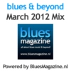Blues & Beyond - March 2012 Mix