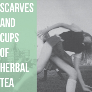 scarves and cups of herbal tea