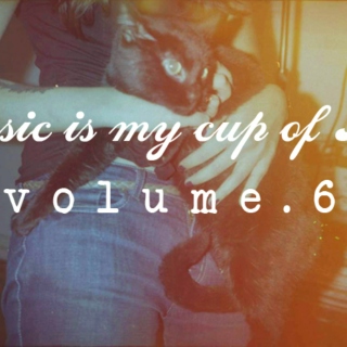 Music is my cup of tea, vol.6