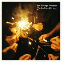 Mr. Strangé Presents The Pre-Party Mix 2011