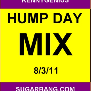 Hump Day Mix - 8/3/11 - SugarBang.com