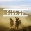 Keep Me Running