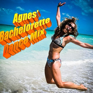 Agnes' Bachelorette -  Cancun Dance Mix !!!