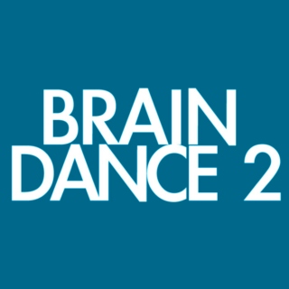 BRAIN DANCE 2