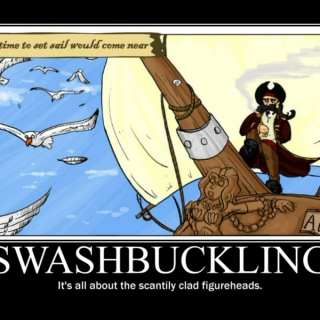 Sorry for Swashbucklin'