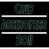 Club DESTROYERS! 2011