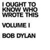 I ought to know who wrote this:  Volume One:  Bob Dylan
