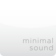 Minimal sound