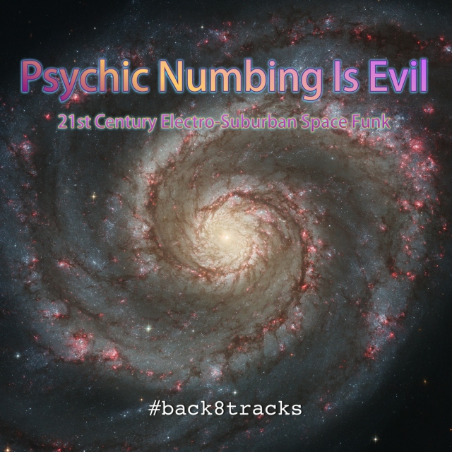 Psychic Numbing Is Evil: 21st Century Electro-Suburban Space Funk