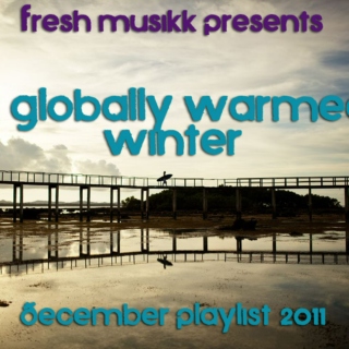 FM: A Globally Warmed Winter, December 2011