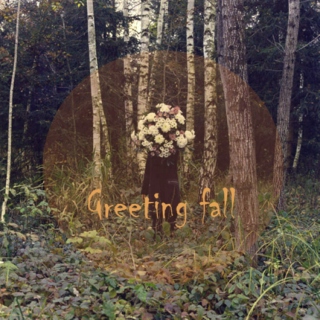 Greeting fall