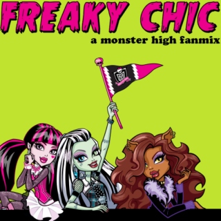 FREAKY CHIC ; a monster high fanmix