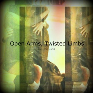 Open Arms, Twisted Limbs
