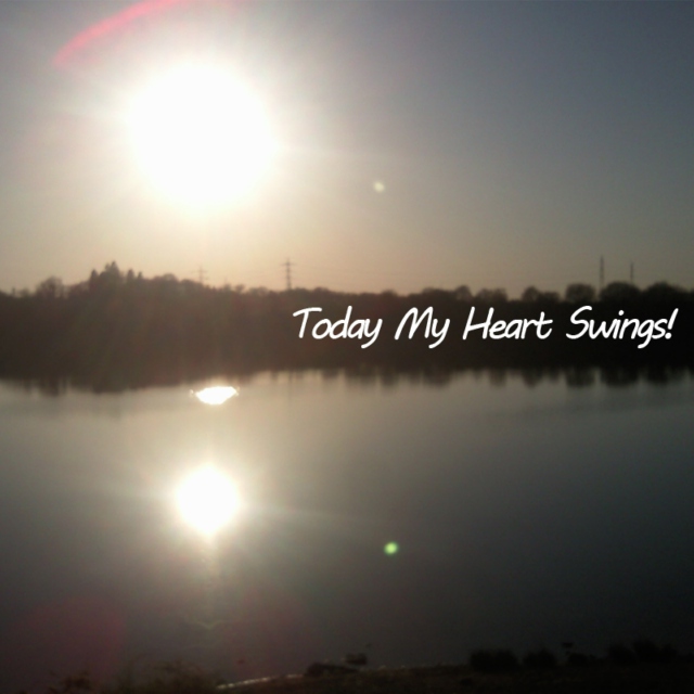 Today My Heart Swings!