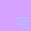 Mr. Smith's Favorite Albums of 2010