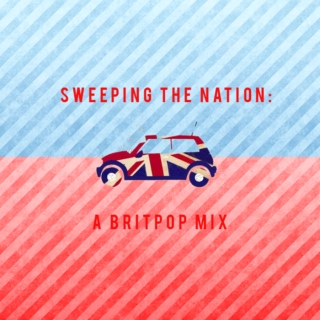 Sweeping The Nation: A Britpop Mix