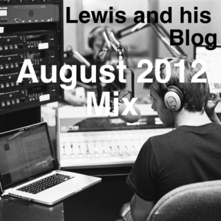 Lewis and his Blog August 2012 Mix