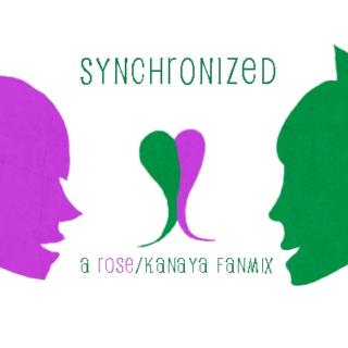 Synchronized - A Rose/Kanaya Fanmix