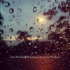 Like Watching Raindrops On A Car Window