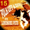  Folk Off & Die!! with Lonesome Pete!! #15