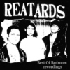 Reatards { Best of Bedroom Recordings }