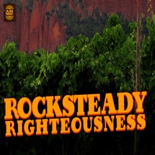 Rocksteady Righteousness