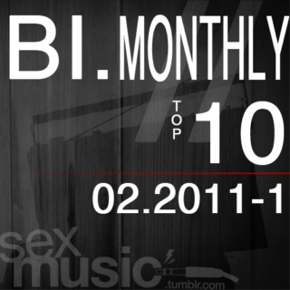 sexmusic's bi monthly top 10 - feb 2011 - 1