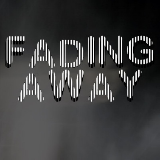 fading away...