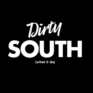 DRRTY SOUTH