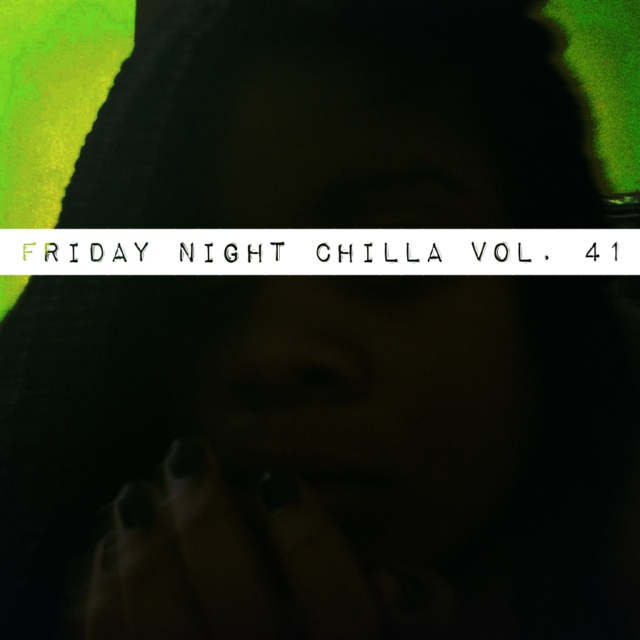 Friday Night Chilla Vol.41
