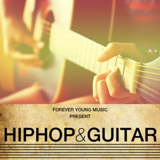 Forever Young Music present: HipHop&Guitar