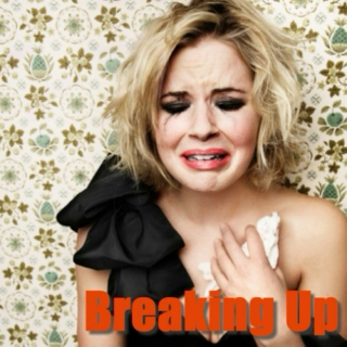 Breaking Up.