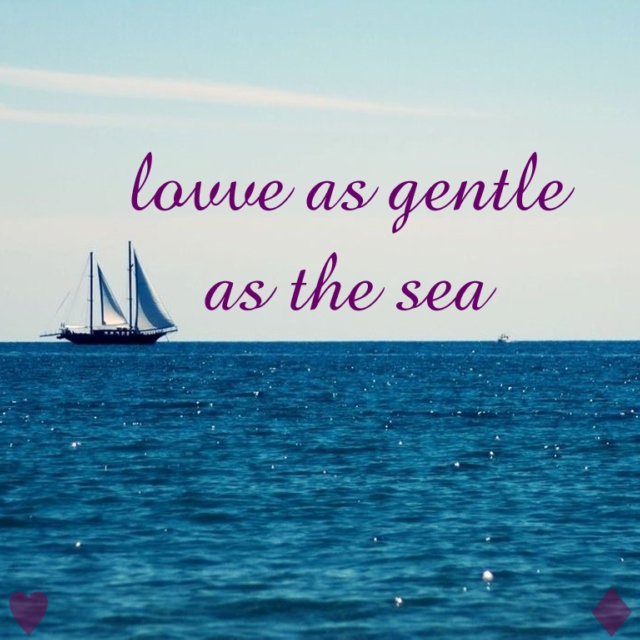 lovve as gentle as the sea