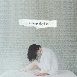 a sleep playlist.