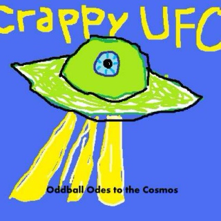 Crappy UFO: Oddball Odes to the Cosmos