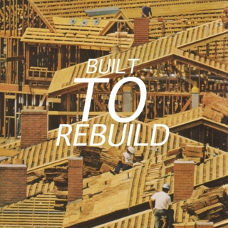 Built to Rebuild