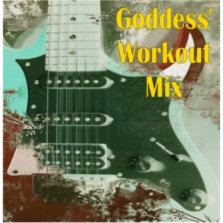 Goddess' Workout Mix