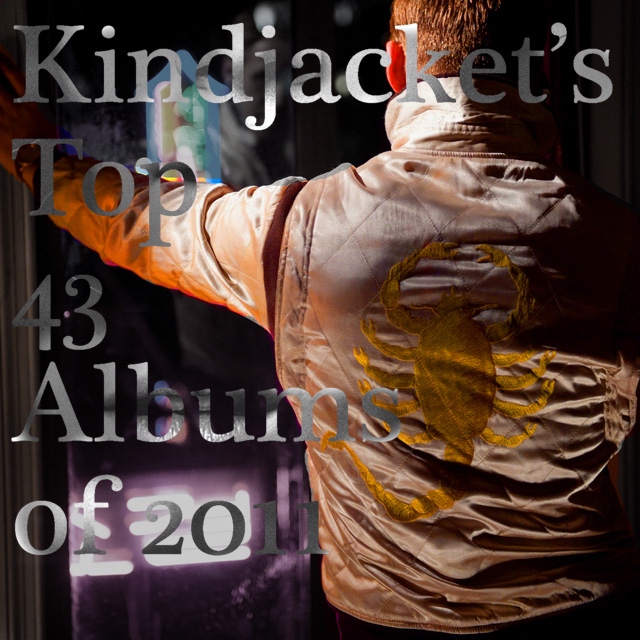 Kindjacket's Top 43 Albums - 2011