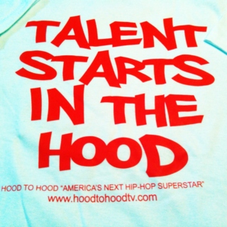 "TALENT STARTS IN THE HOOD" 
