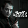 The Devil's In Detroit