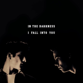 in the darkness i fall into you