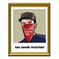 Your Scene Sucks: sXe Mosh Warrior