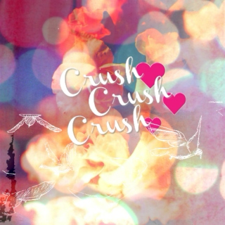 Crush Crush Crush.
