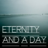 Eternity And A Day