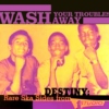 WASH YOUR TROUBLES AWAY MIXTAPE