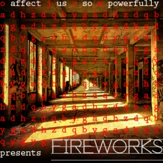 Affect Us So Powerfully | presents | Fireworks
